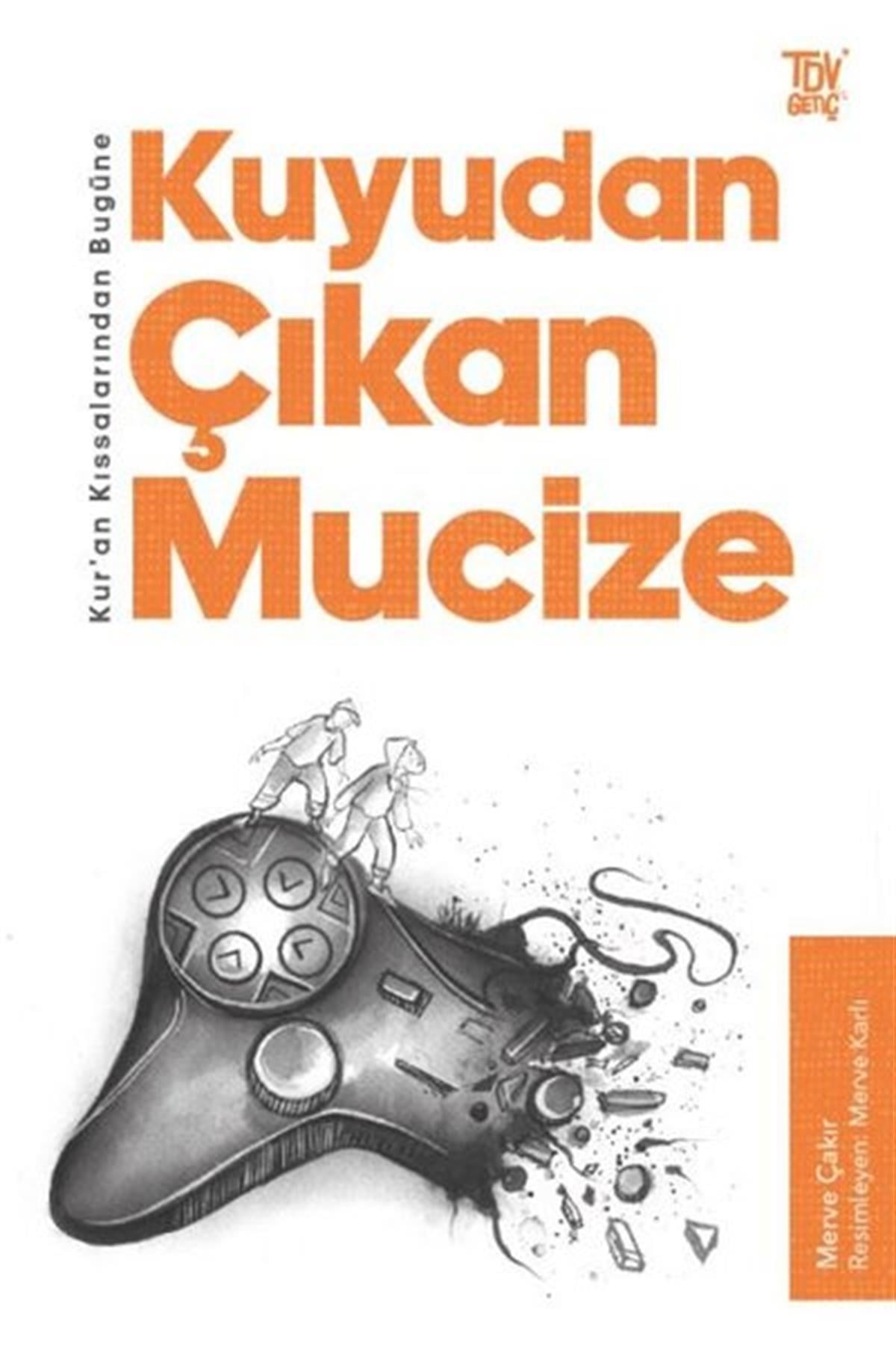 Merve ÇakırÇocuk Gençlik RomanlarıKuyudan Çıkan Mucize - Kuran Kıssalarından Bugüne