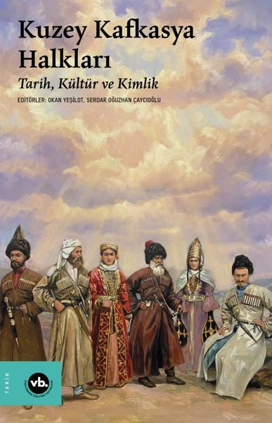 KolektifDünya TarihiKuzey Kafkasya Halkları - Tarih Kültür ve Kimlik