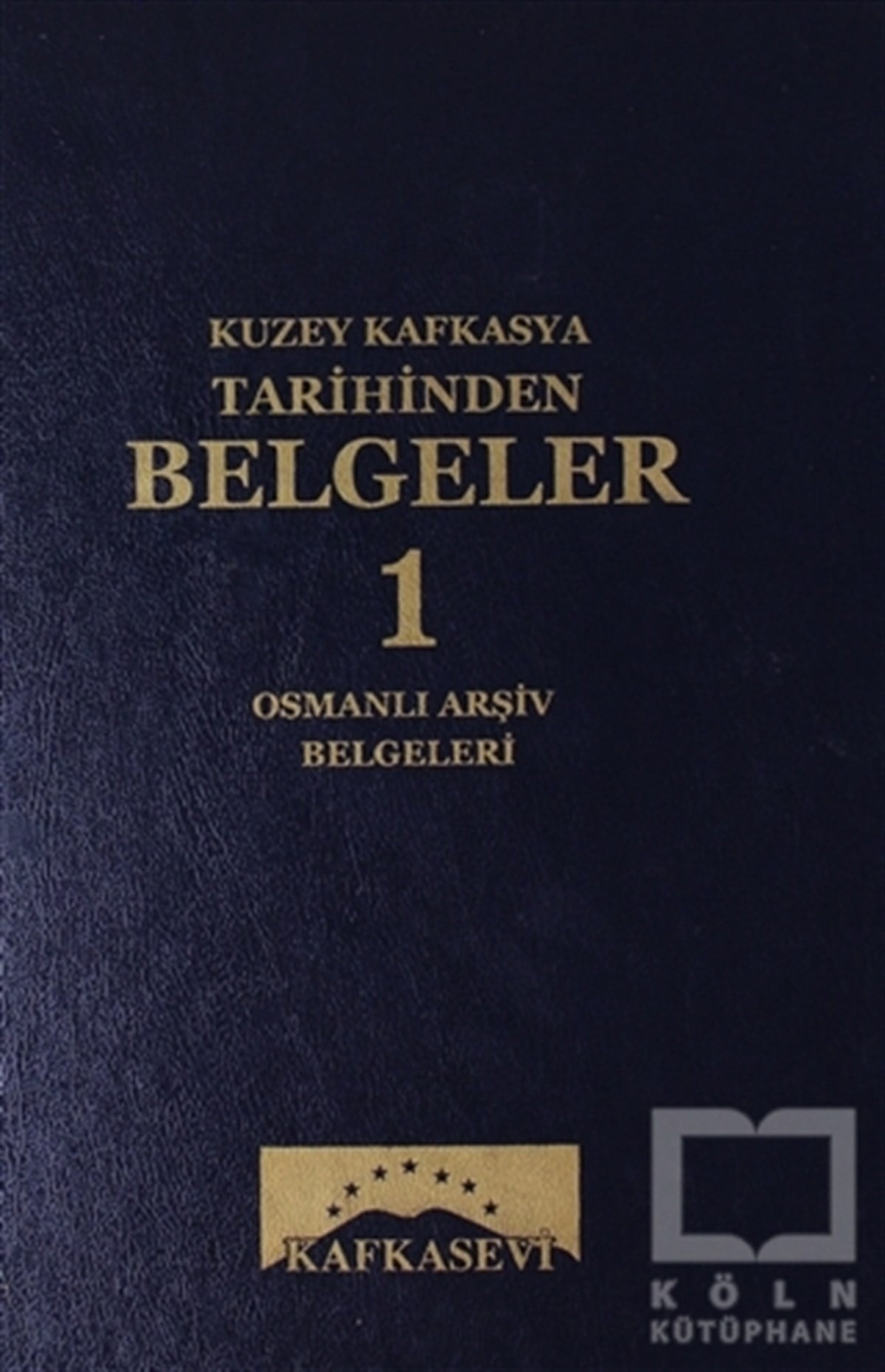 KolektifAraştırma - İncelemeKuzey Kafkasya Tarihinden Belgeler 1 Osmanlı Arşiv Belgeleri