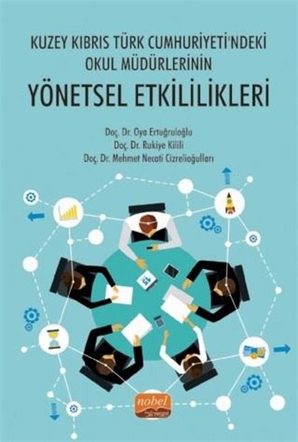 Mehmet Necati CizrelioğullarıEğitimKuzey Kıbrıs Türk Cumhuriyeti'ndeki Okul Müdürlerinin Yönetsel Etkililikleri