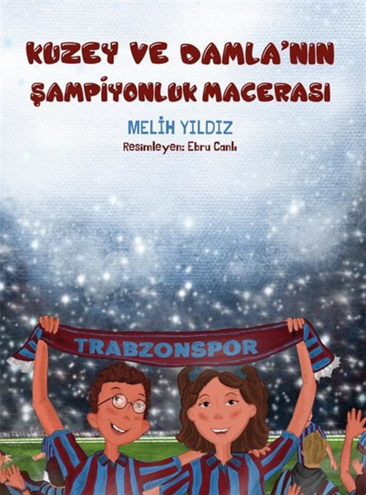 Melih YıldızÇocuk Gençlik RomanlarıKuzey ve Damla'nın Şampiyonluk Macerası