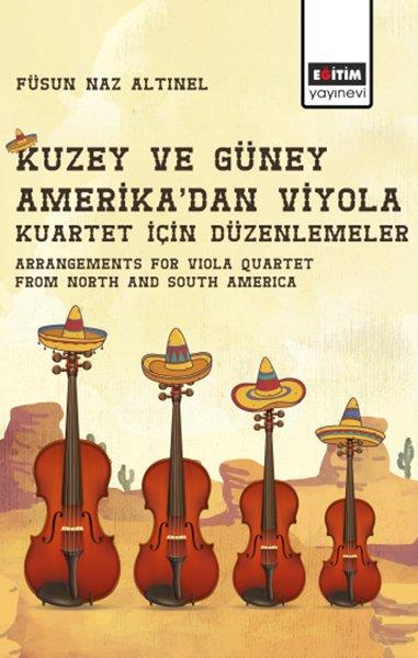 Füsun Naz AltınelMüzik KitaplarıKuzey ve Güney Amerika'dan Viyola Kuartet İçin Düzenlemeler