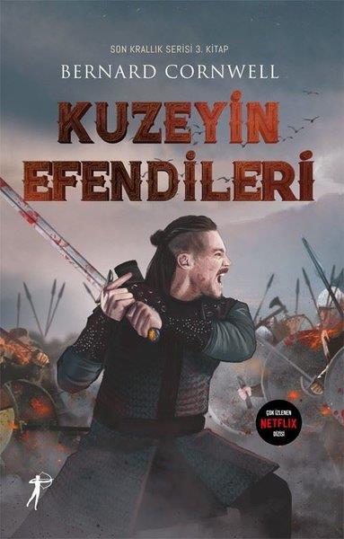 Bernard CornwellDünya RomanKuzeyin Efendileri - Son Krallık Serisi 3. Kitap
