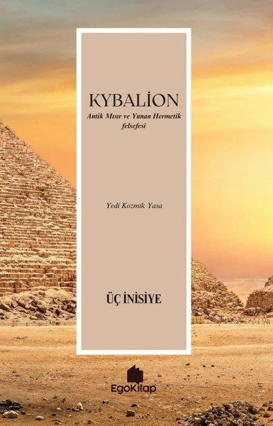 Üç İnisiyeFelsefe BilimiKybalion - Antik Mısır ve Yunan Hermetik Felsefesi