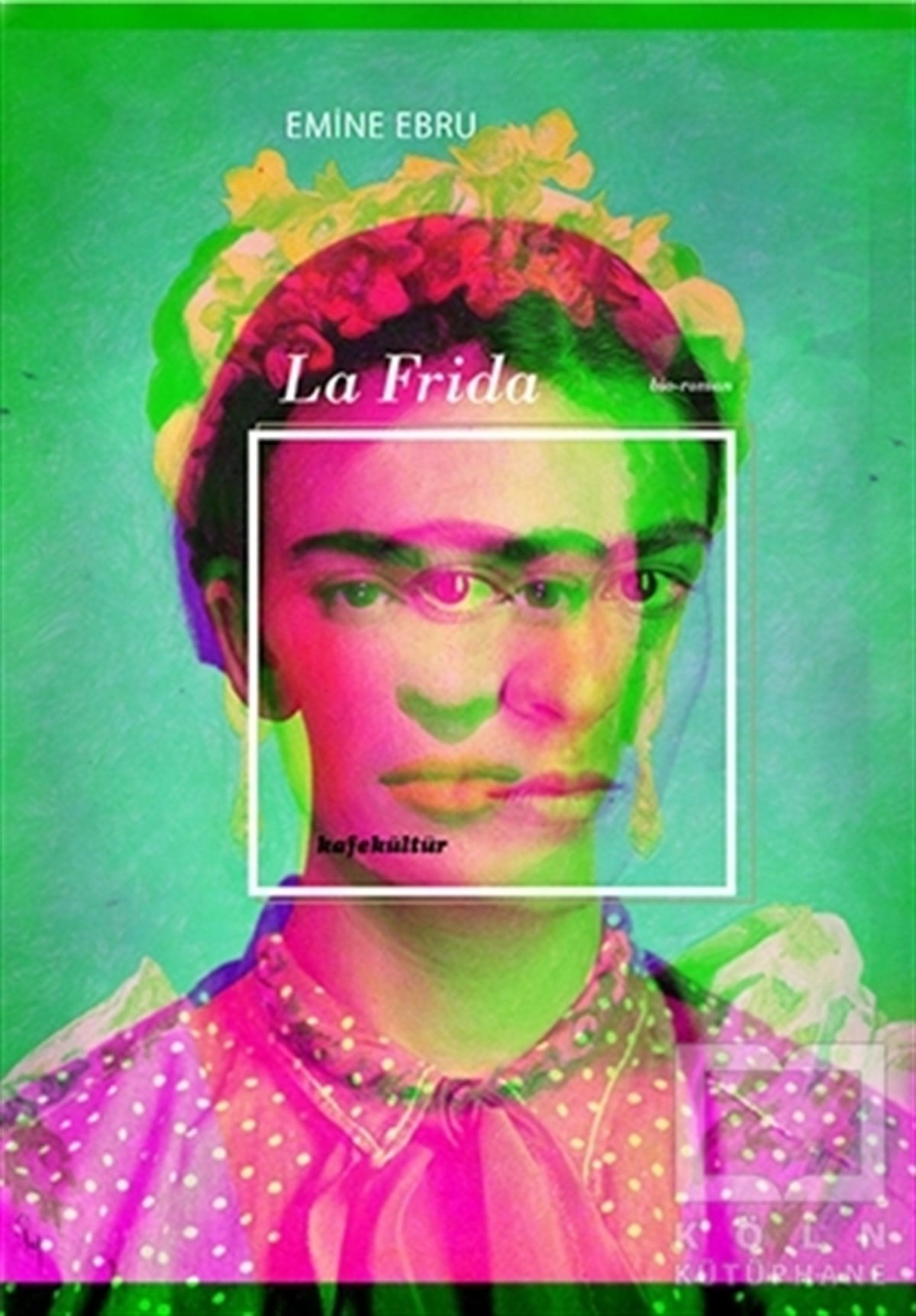 Emine EbruRomanLa Frida
