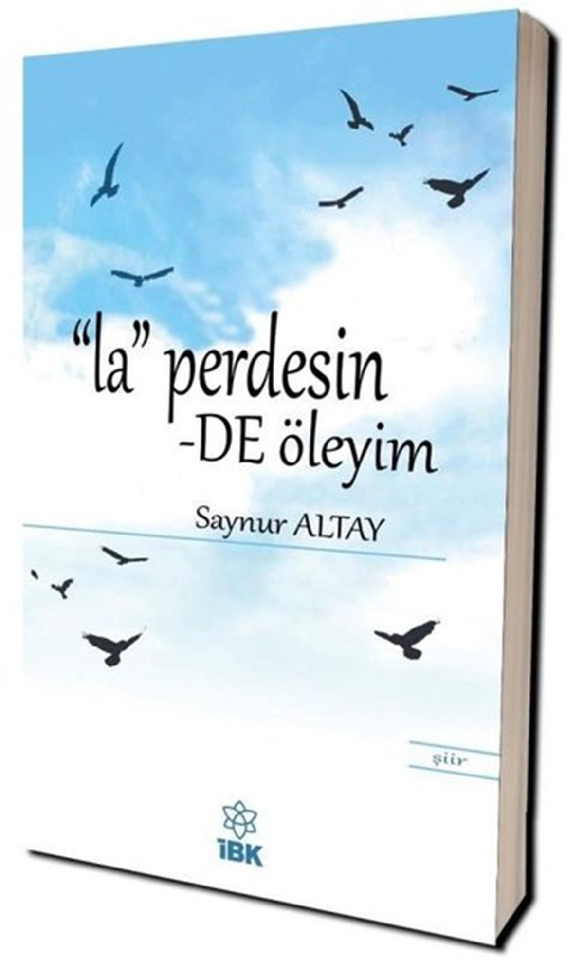 Saynur AltayTürk ŞiiriLa Perdesinde Öleyim