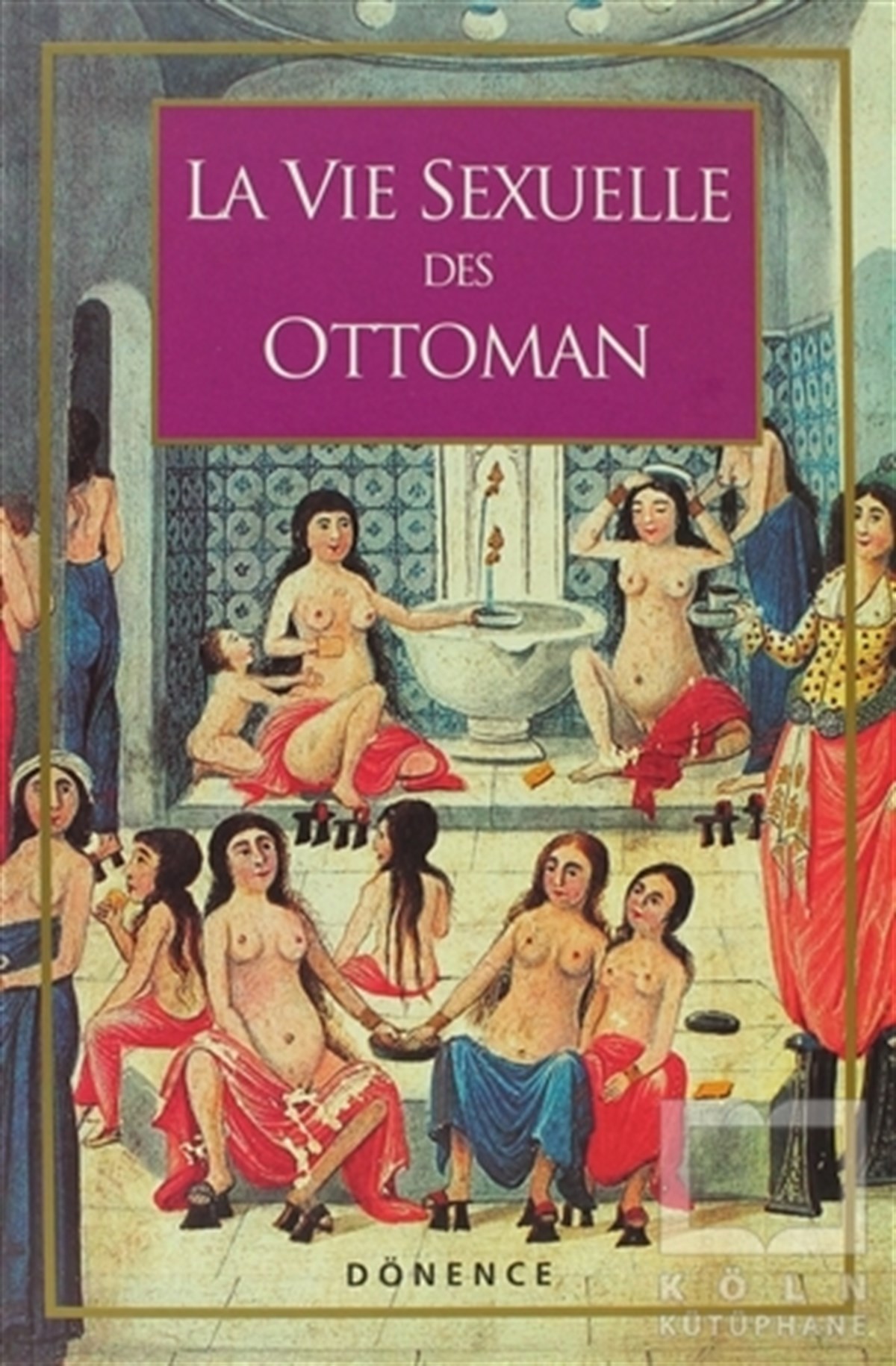 Sema Nilgün ErdoğanOsmanlı TarihiLa Vie Sexuelle Des Ottomans