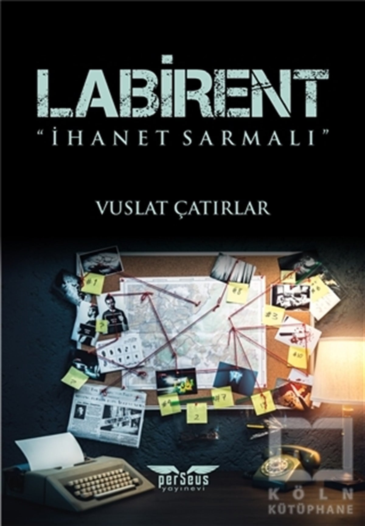 Vuslat ÇatırlarPolisiye Romanlar & Cinayet RomanlarıLabirent - İhanet Sarmalı