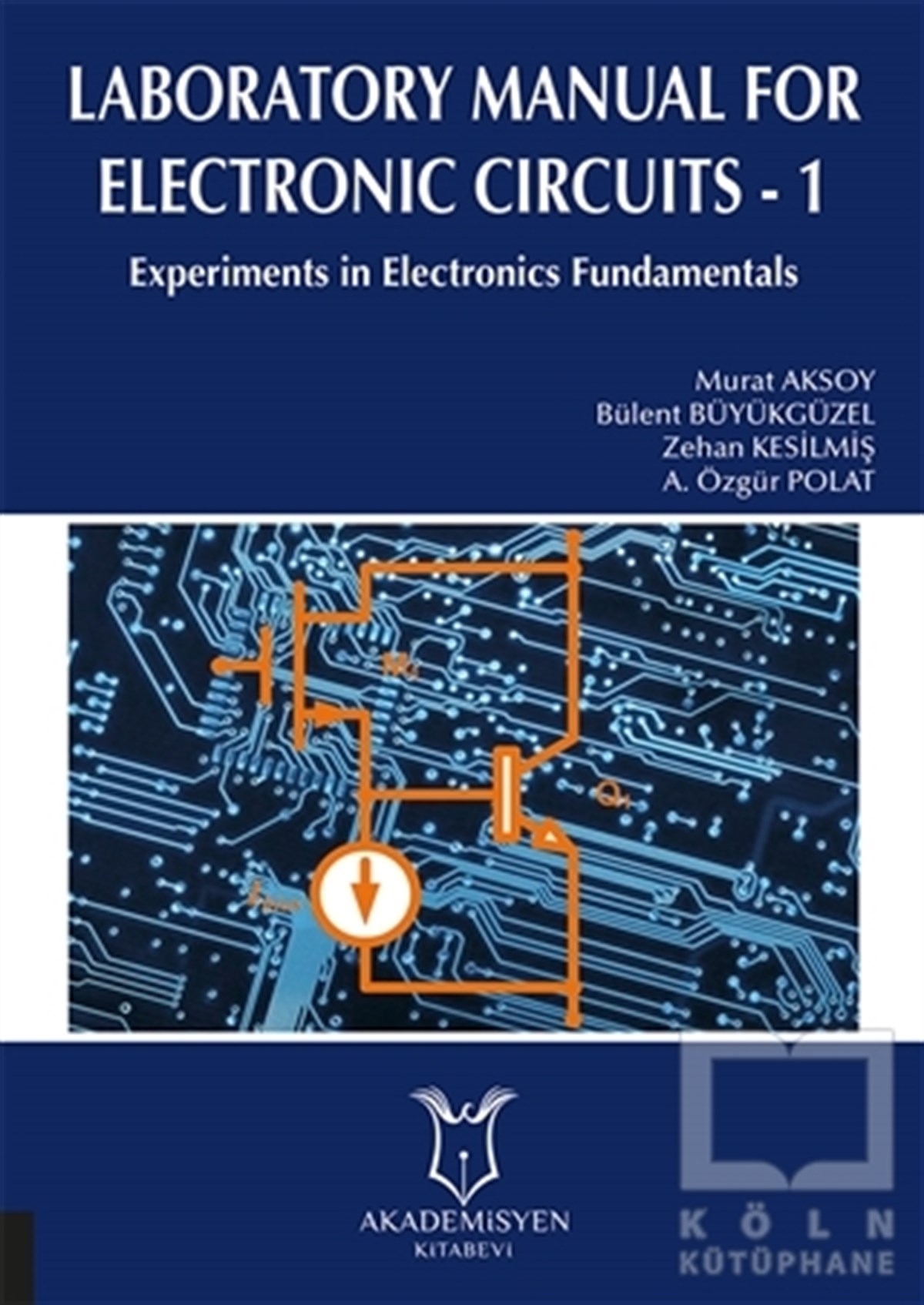 Murat AksoyYabancı Dilde KitaplarLaboratory Manual for Electronic Circuits - 1