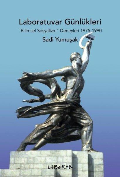 Sadi YumuşakGenel Politika & Siyaset Bilim & Siyaset Tarihi KitaplarıLaboratuvar Günlükleri: Bilimsel Sosyalizm Deneyleri 1975-1990