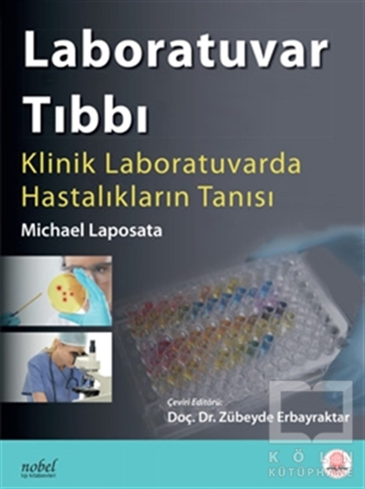 Michael LaposataAkademikLaboratuvar Tıbbı: Klinik Laboratuvarda Hastalıkların Tanısı