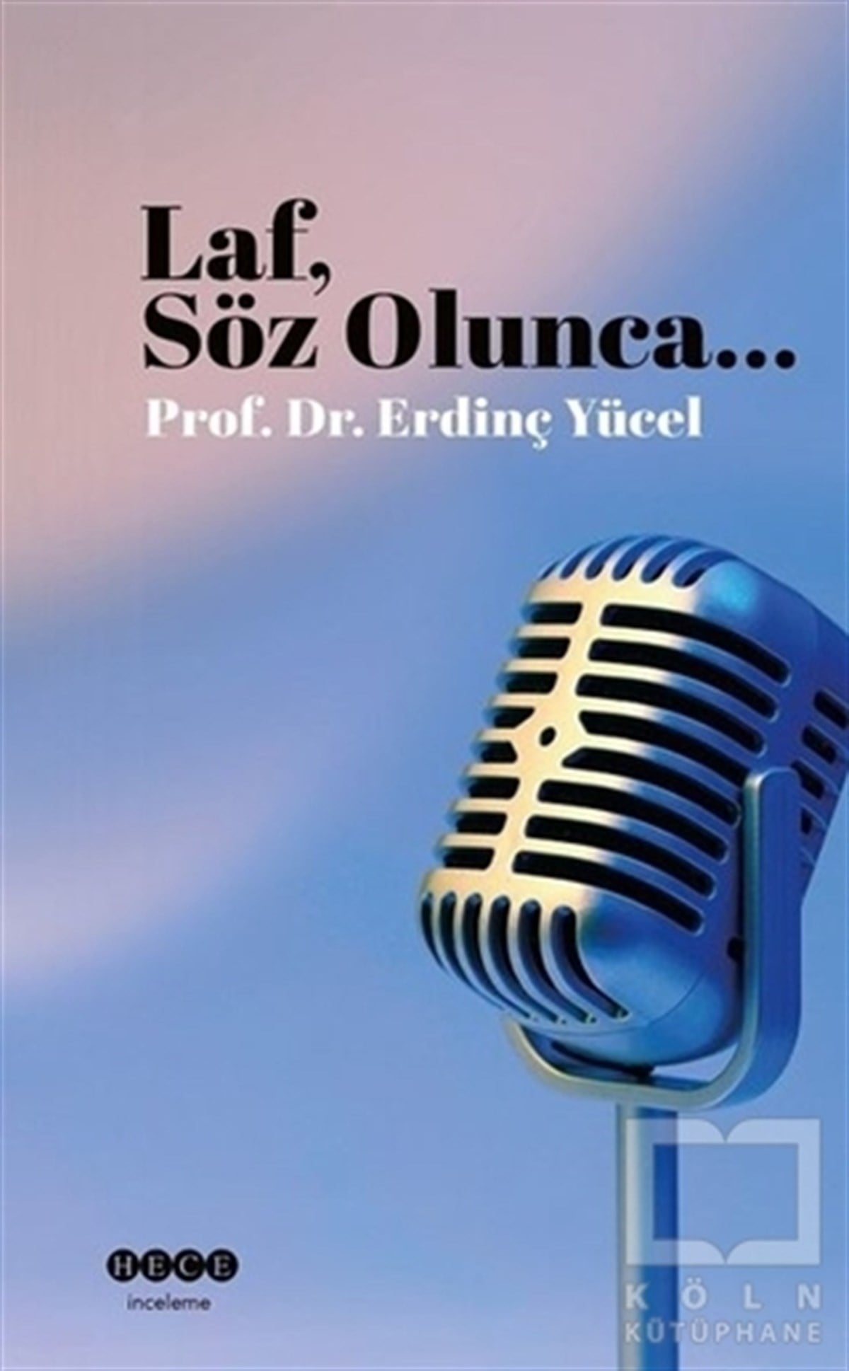 Erdinç YükselAraştırma-İnceleme-ReferansLaf, Söz Olunca...