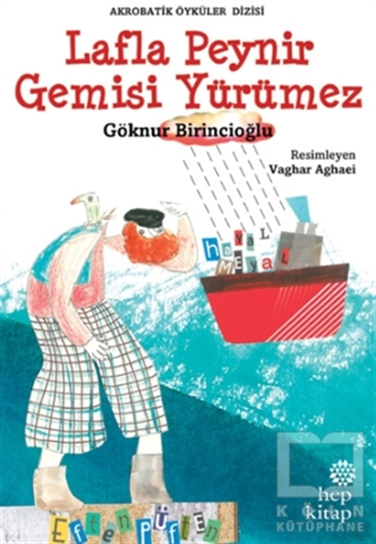Göknur BirincioğluHikayelerLafla Peynir Gemisi Yürümez