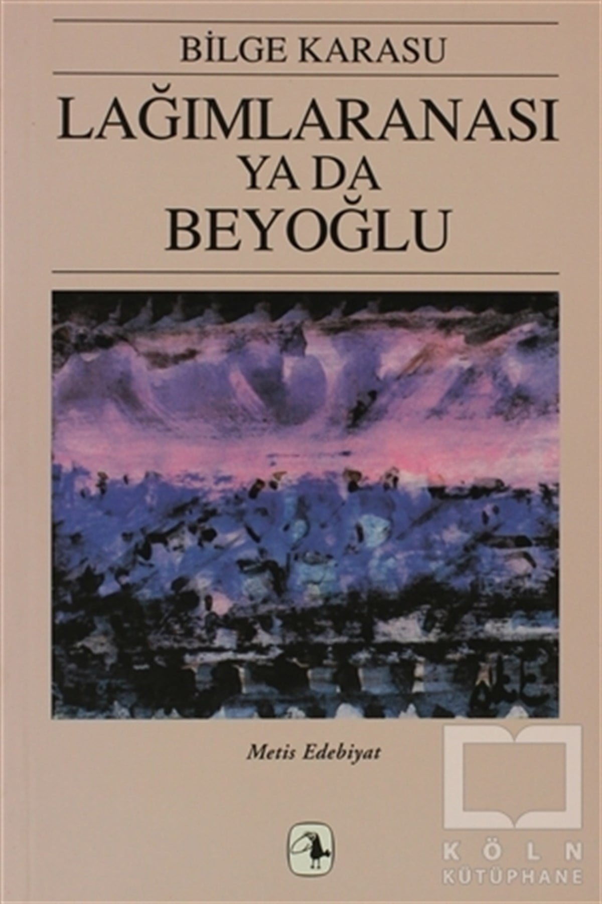Bilge KarasuSenaryoLağımlaranası ya da Beyoğlu