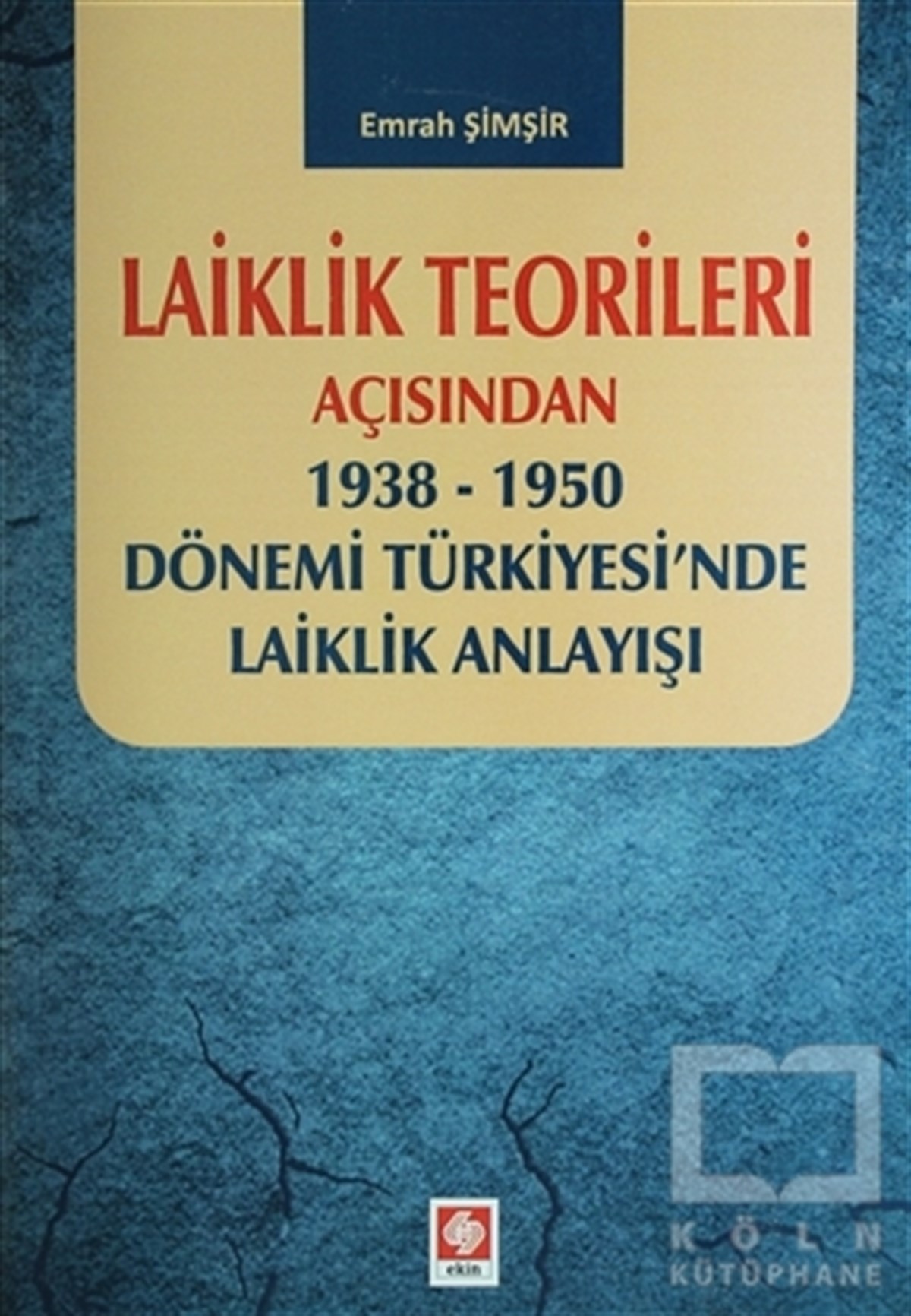 Emrah ŞimşirTürk Tarihi AraştırmalarıLaiklik Teorileri Açısından