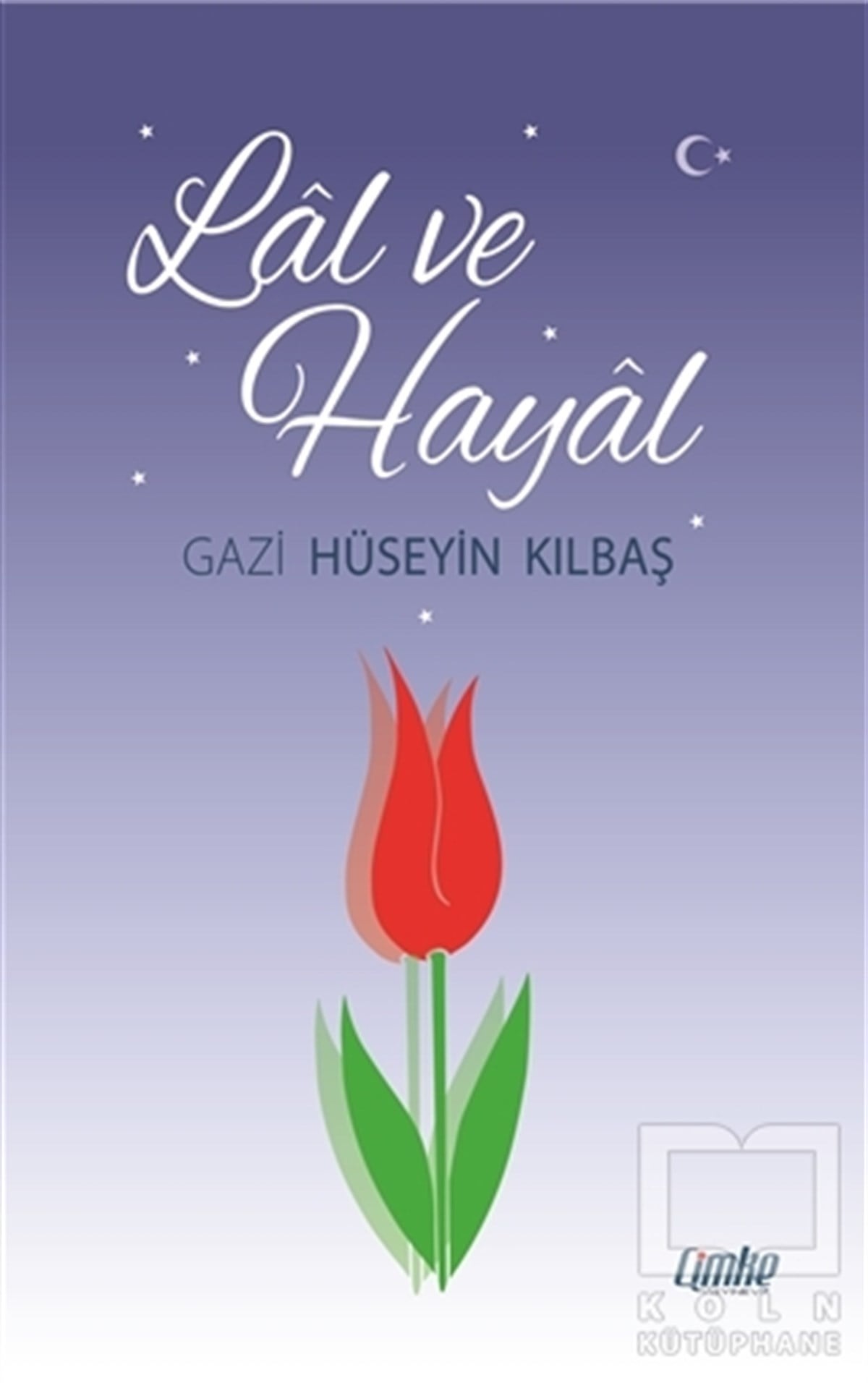 Gazi Hüseyin KılbaşRomanLal ve Hayal