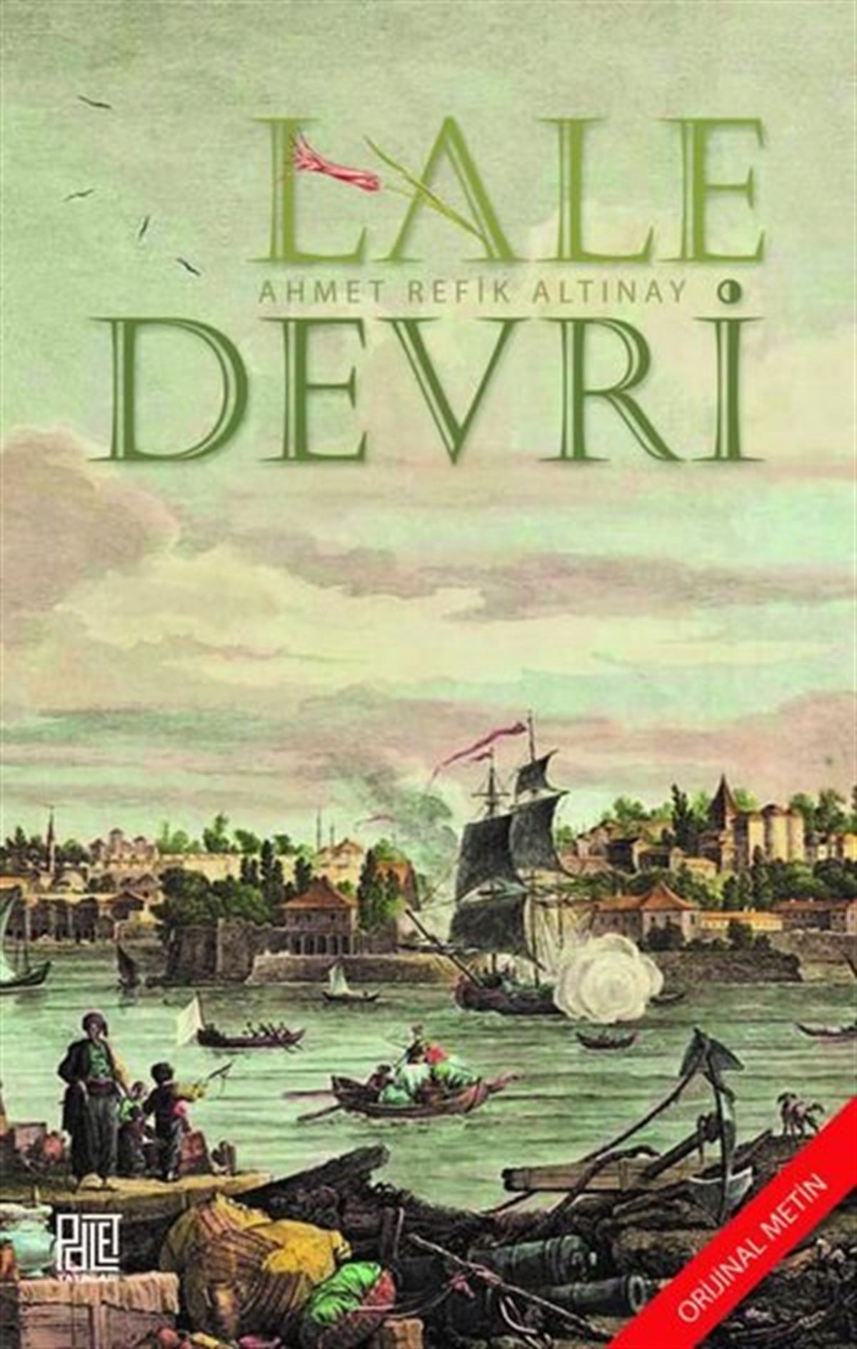 Ahmet Refik AltınayOsmanli TarihiLale Devri - Oriijinal Metin