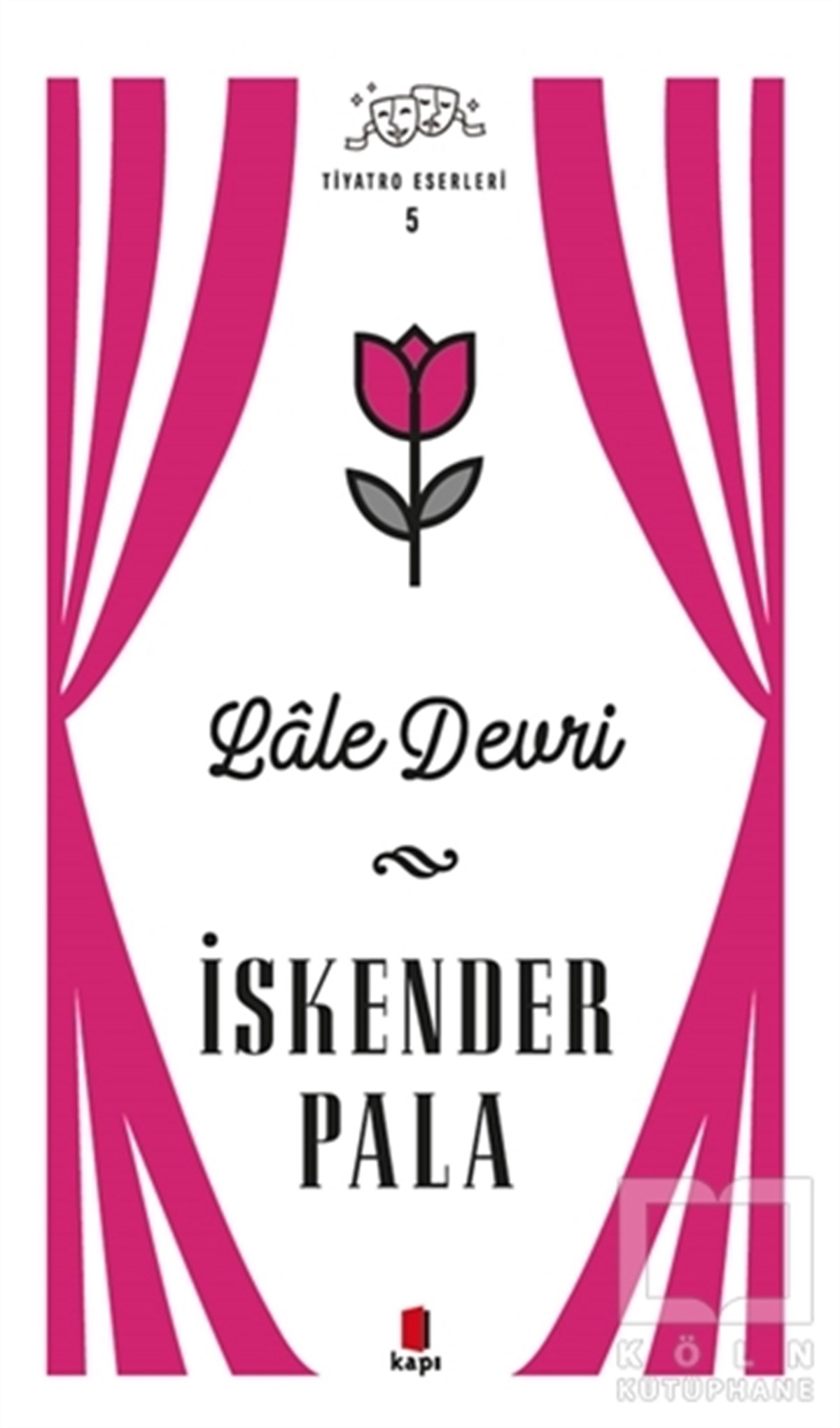 İskender PalaFotoğrafçılık KitaplarıLale Devri - Tiyatro Eserleri 5