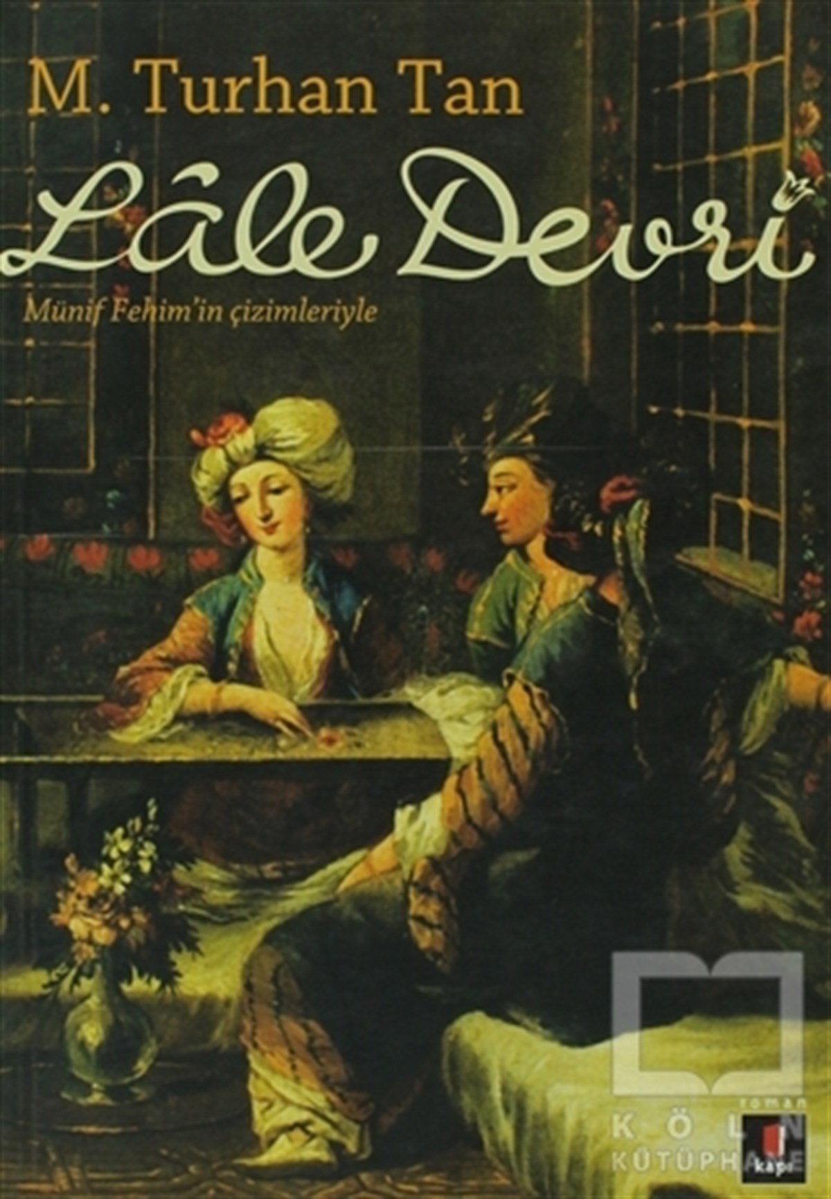 M. Turhan TanTarihsel RomanlarLale Devri