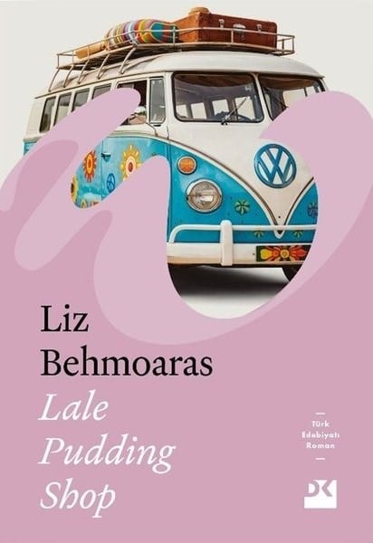 Liz BehmoarasTürk RomaniLale Pudding Shop