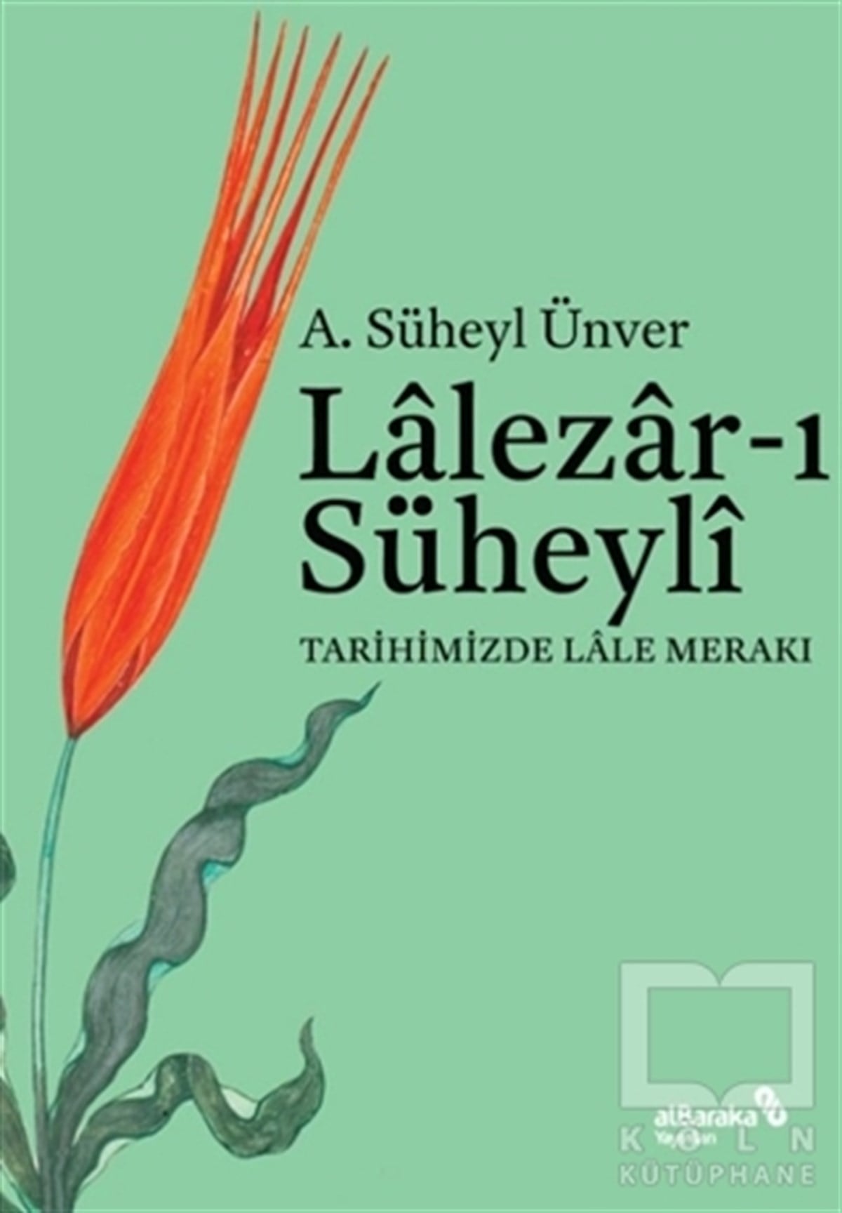 A. Süheyl ÜnverDiğerLalezar-ı Süheyli