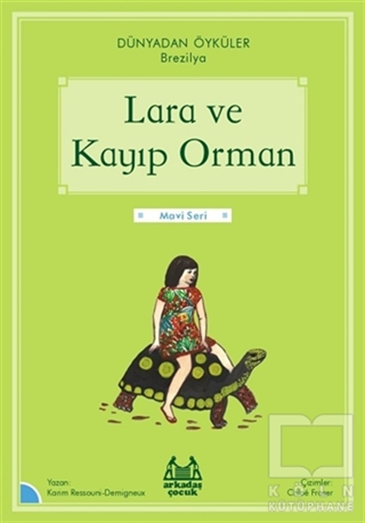 Karim Ressouni-DemigneuxÇocuk RomanlarıLara ve Kayıp Orman - Dünyadan Öyküler Brezilya