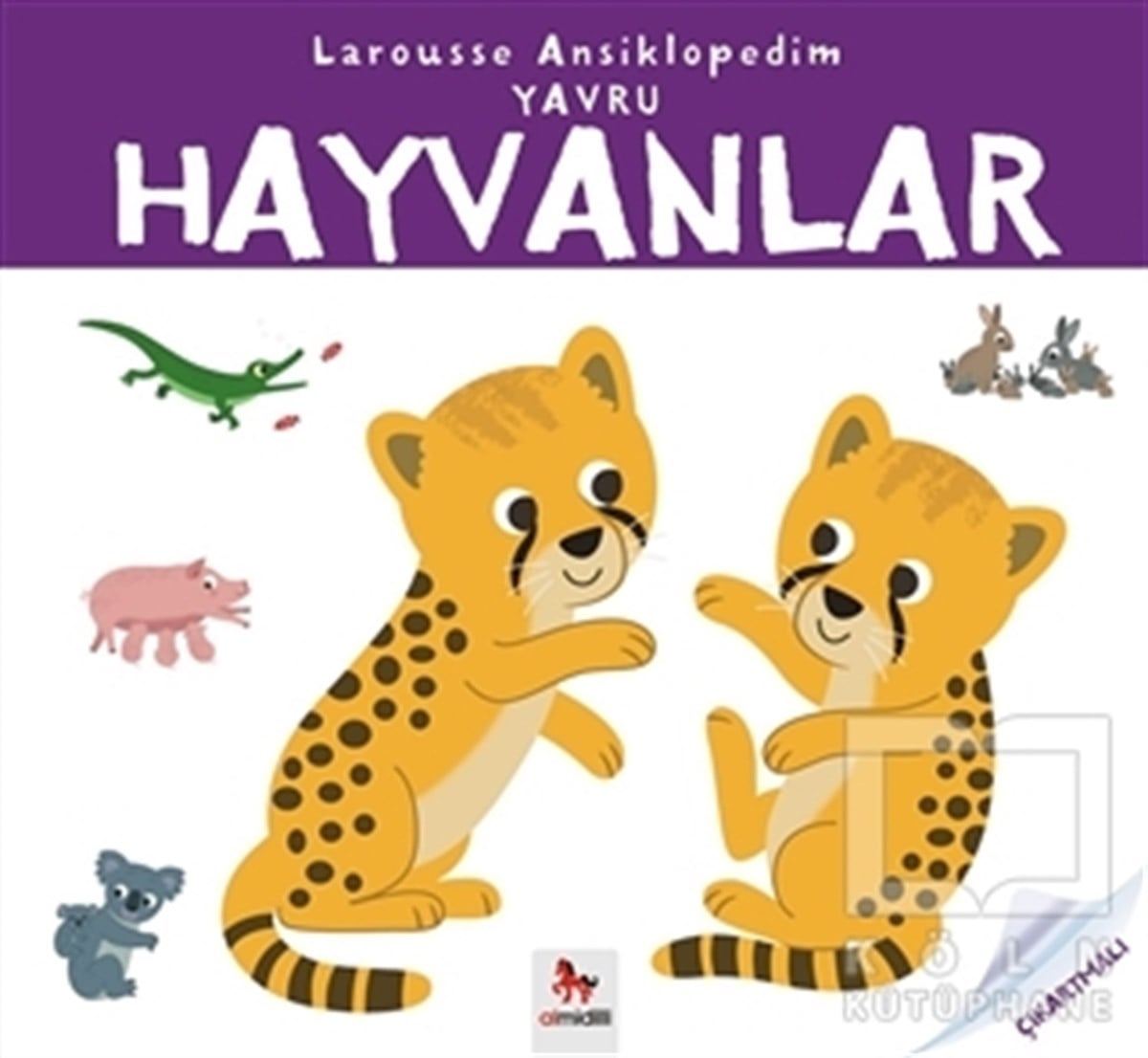 Emille GilletÇıkartmalı KitaplarLarousse Ansiklopedim - Yavru Hayvanlar