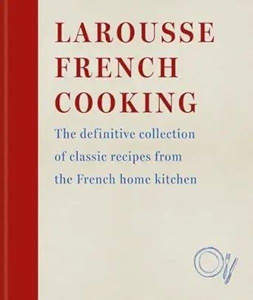 Editions LarousseFoodLarousse French Cooking