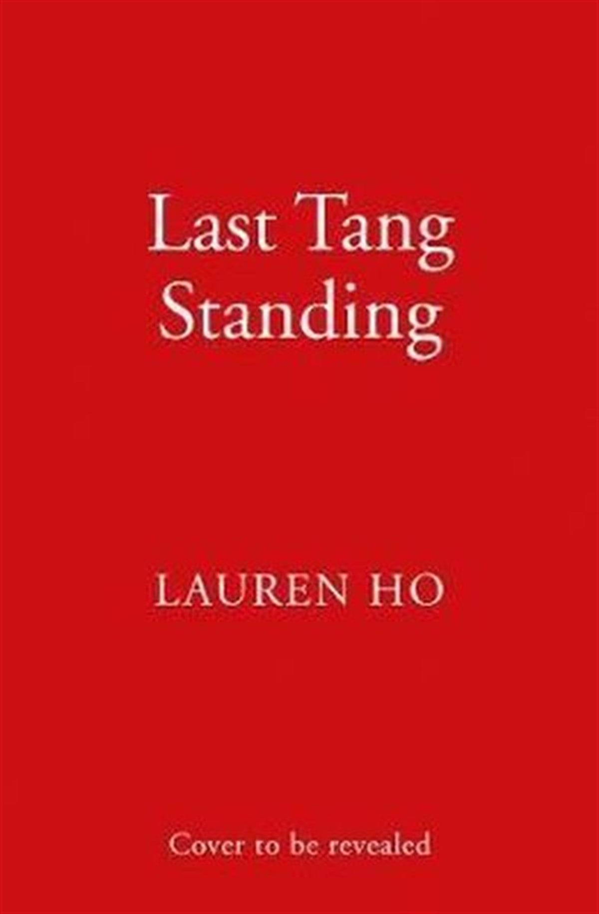 Lauren HoLiteratureLast Tang Standing: 2020s most hilarious feel-good debut romcom for fans of Crazy Rich Asians