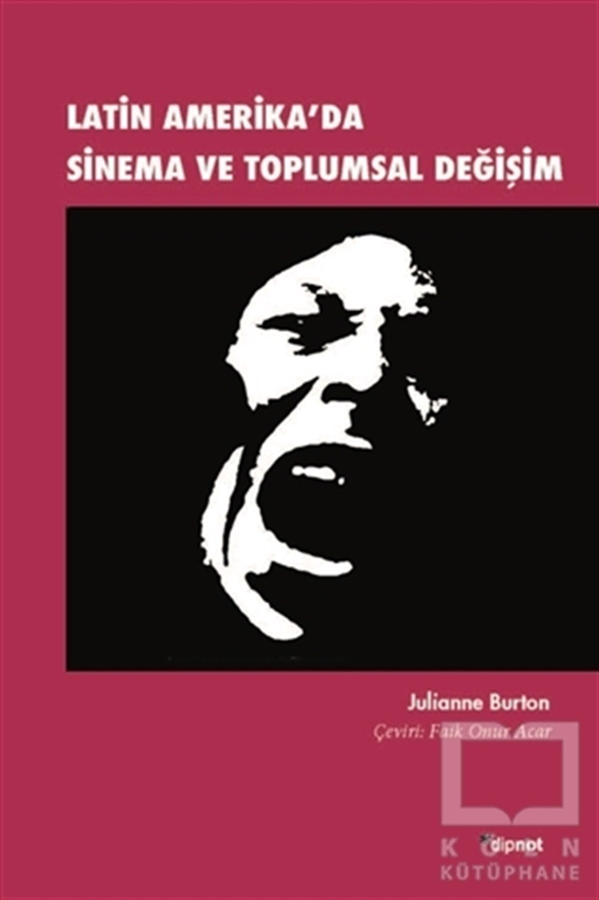 Julianne BurtonFotoğraf, Sinema, TiyatroLatin Amerika'da Sinema ve Toplumsal Değişim