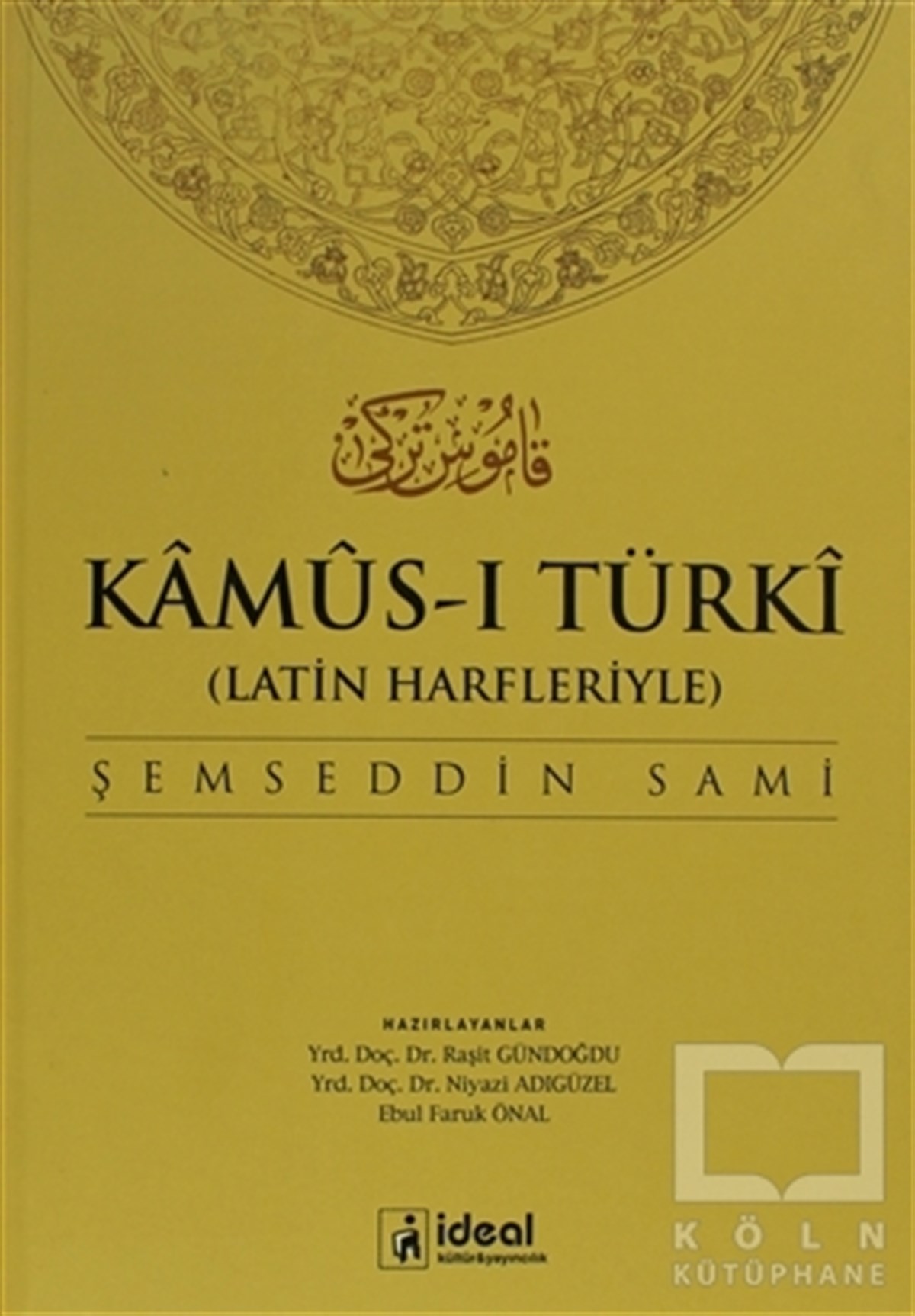 Şemseddin SamiReferans - Kaynak KitapLatin Harfleriyle Kamus-i Türki (Osmanlıca-Türkçe Sözlük)