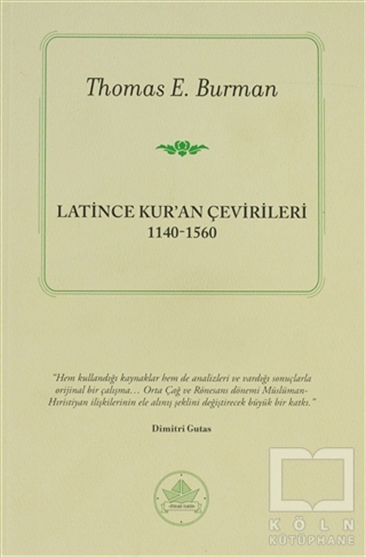 Thomas E. BurmanKuran ve Kuran ÜzerineLatince Kur’an Çevirileri