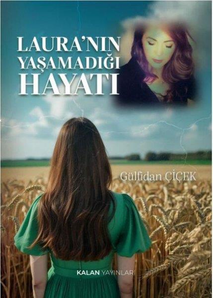 Gülfidan ÇiçekAnı & Mektup & Günlük KitaplarıLaura'nın Yaşamadığı Hayatı