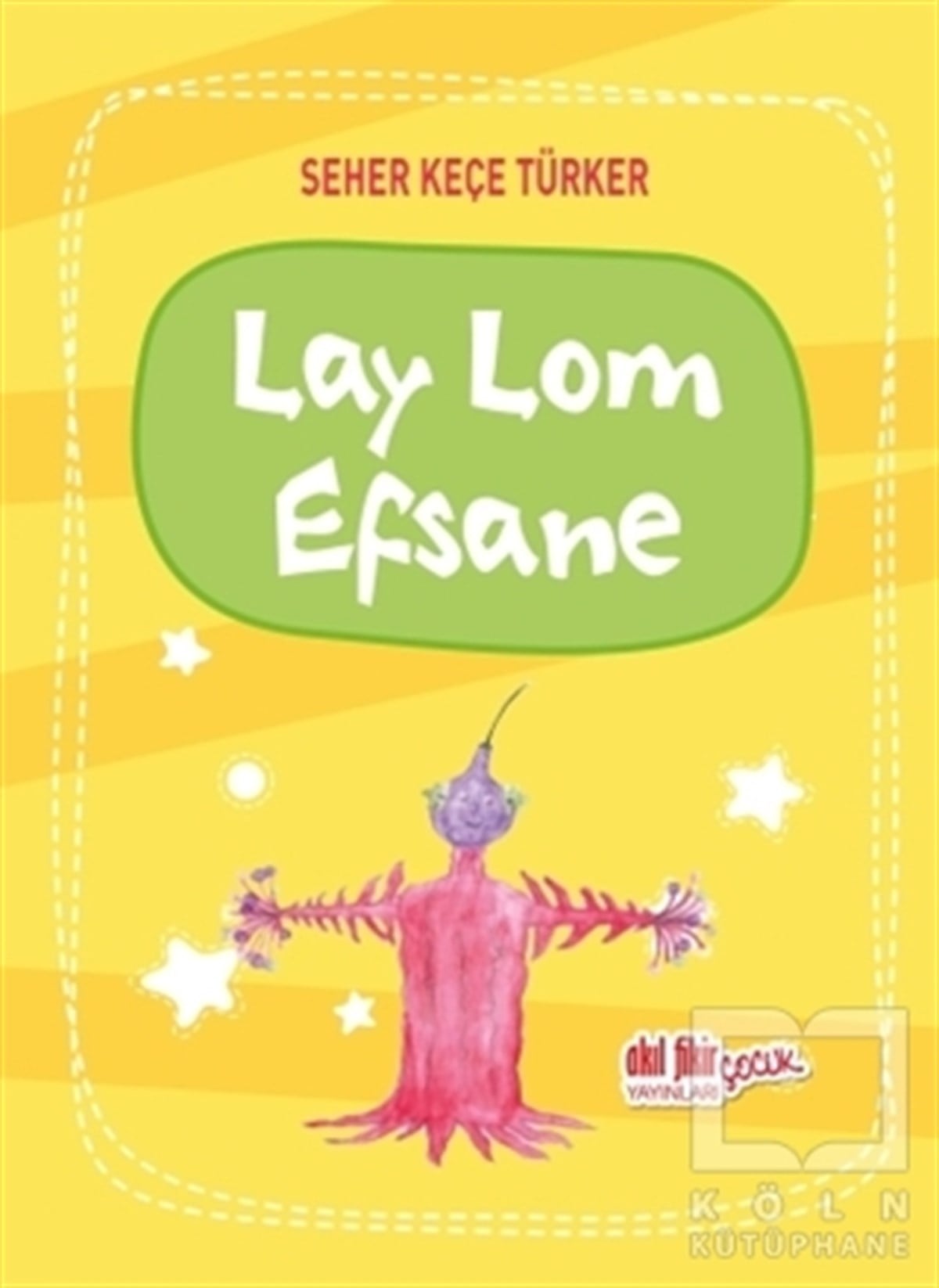 Seher Keçe TürkerRoman-ÖyküLay Lom Efsane