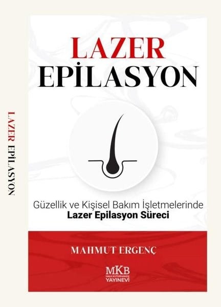 Mahmut ErgençDigerLazer Epilasyon - Güzellik ve Kişisel Bakım İşletmelerinde Lazer Epilasyon Süreci