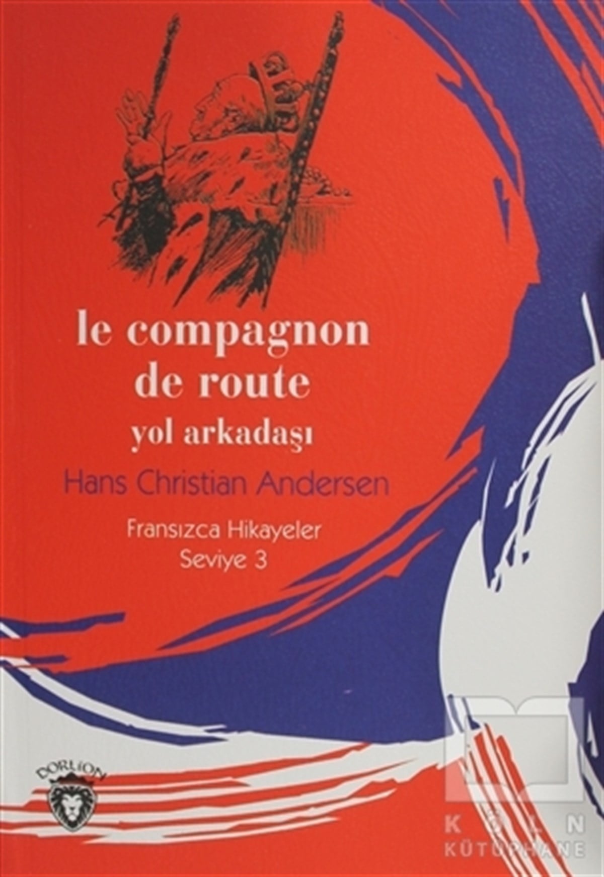 Hans Christian AndersenDil ÖğrenimiLe Compagnon De Route Yol Arkadaşı Fransızca Hikayeler Seviye 3
