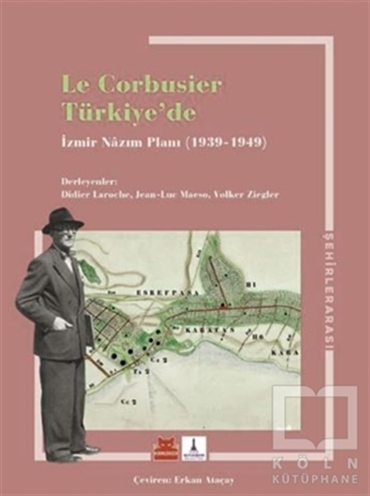 Didier LarucheMimarlık KitaplarıLe Corbusier Türkiye’de - İzmir Nazim Planı 1939 - 1949