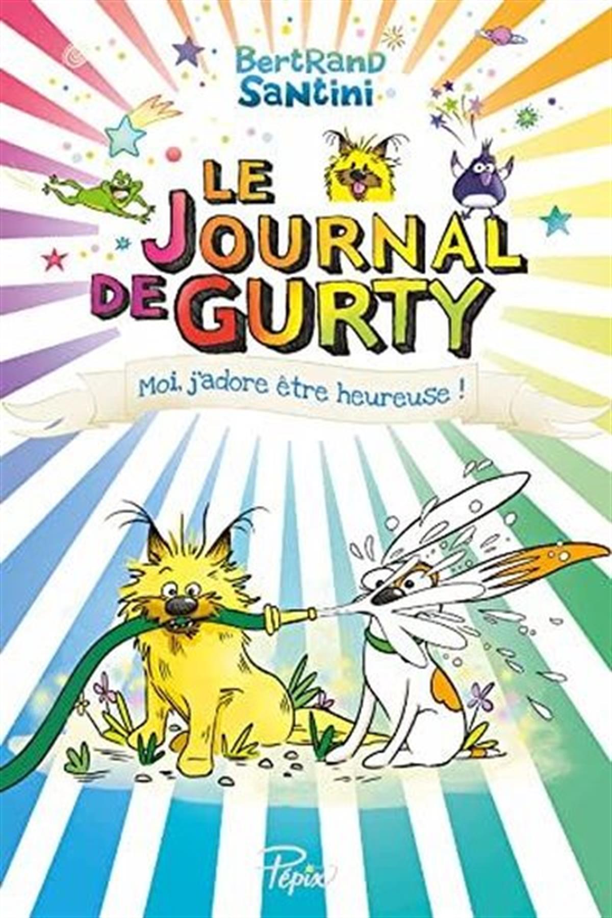 Bertrand SantiniFrenchLE JOURNAL DE GURTY -11- MOI J'ADORE ETRE HEUREUSE !