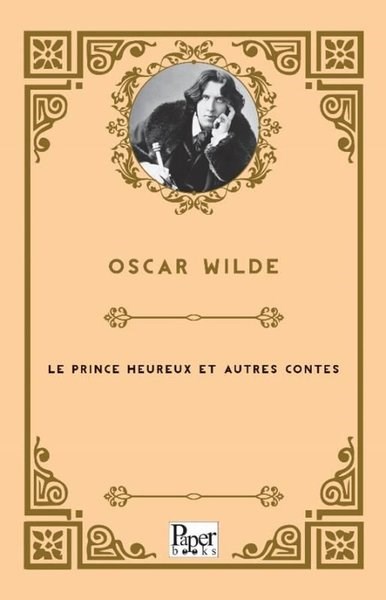 Oscar WildeFrenchLe Prince Heureux Et Autres Contes