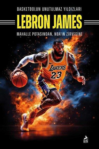 Mertcan ErmişSporcularLebron James: Basketbolun Unutulmaz Yıldızları - Mahalle Potasından NBA'in Zirvesine