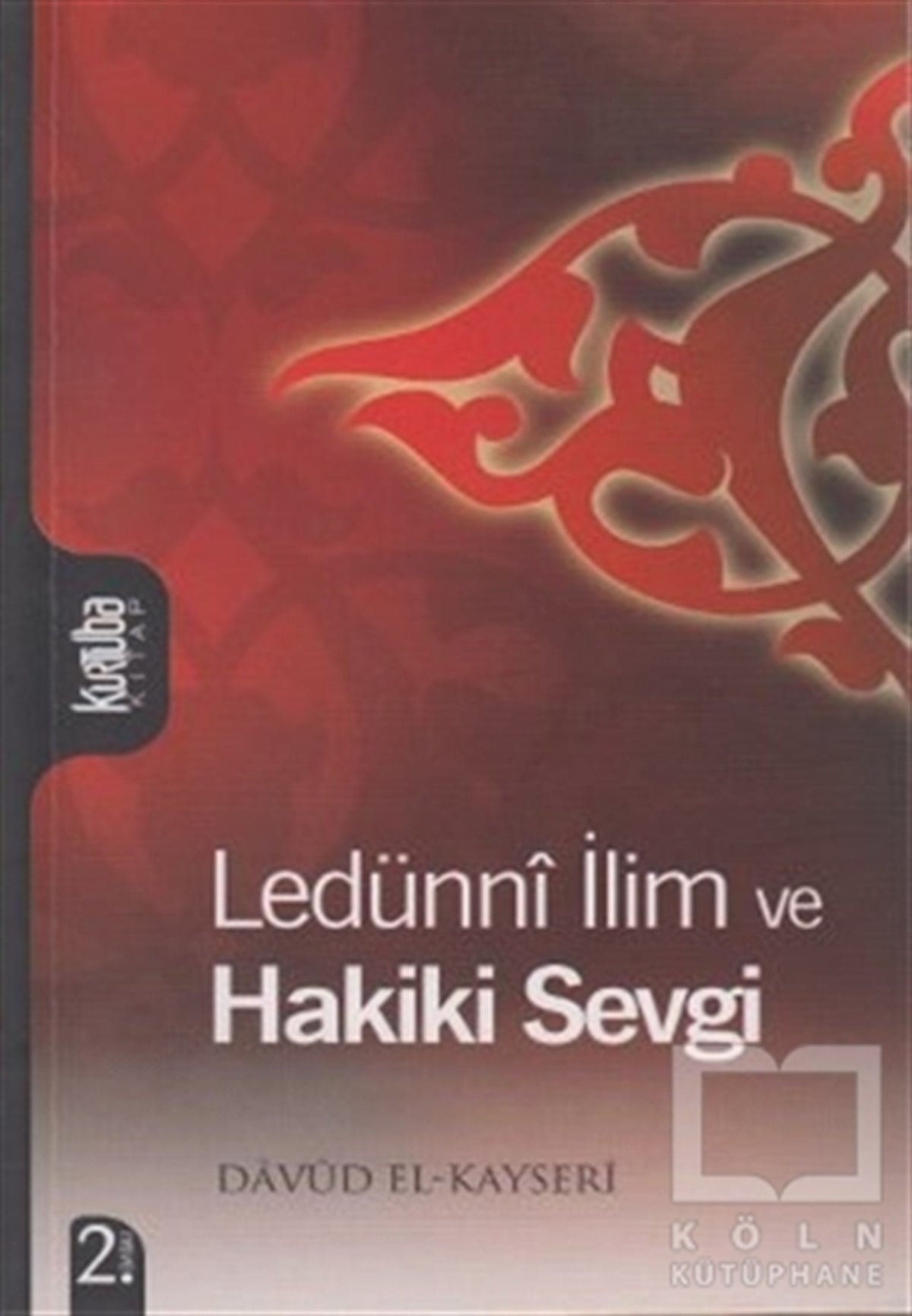 Davud El-KayseriTasavvuf - Mezhepler - TarikatlarLedünni İlim Ve Hakiki Sevgi