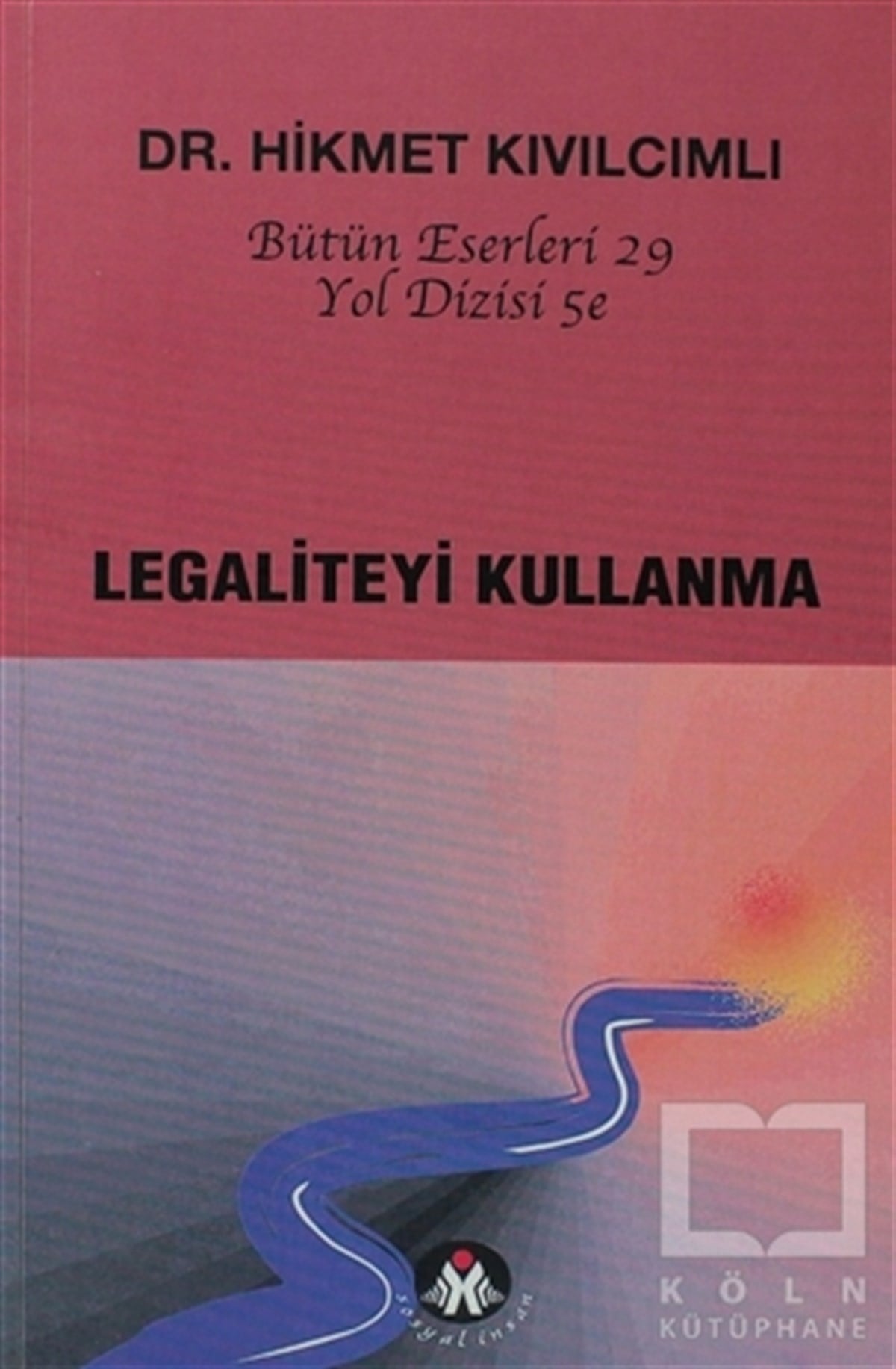 Hikmet KıvılcımlıSol HareketlerLegaliteyi Kullanma - Yol Dizisi 5e