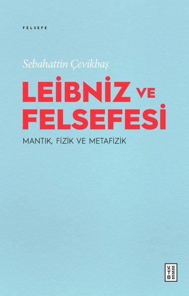 Sebahattin ÇevikbaşFelsefe BilimiLeibniz ve Felsefesi MantıkFizik ve Metafizik