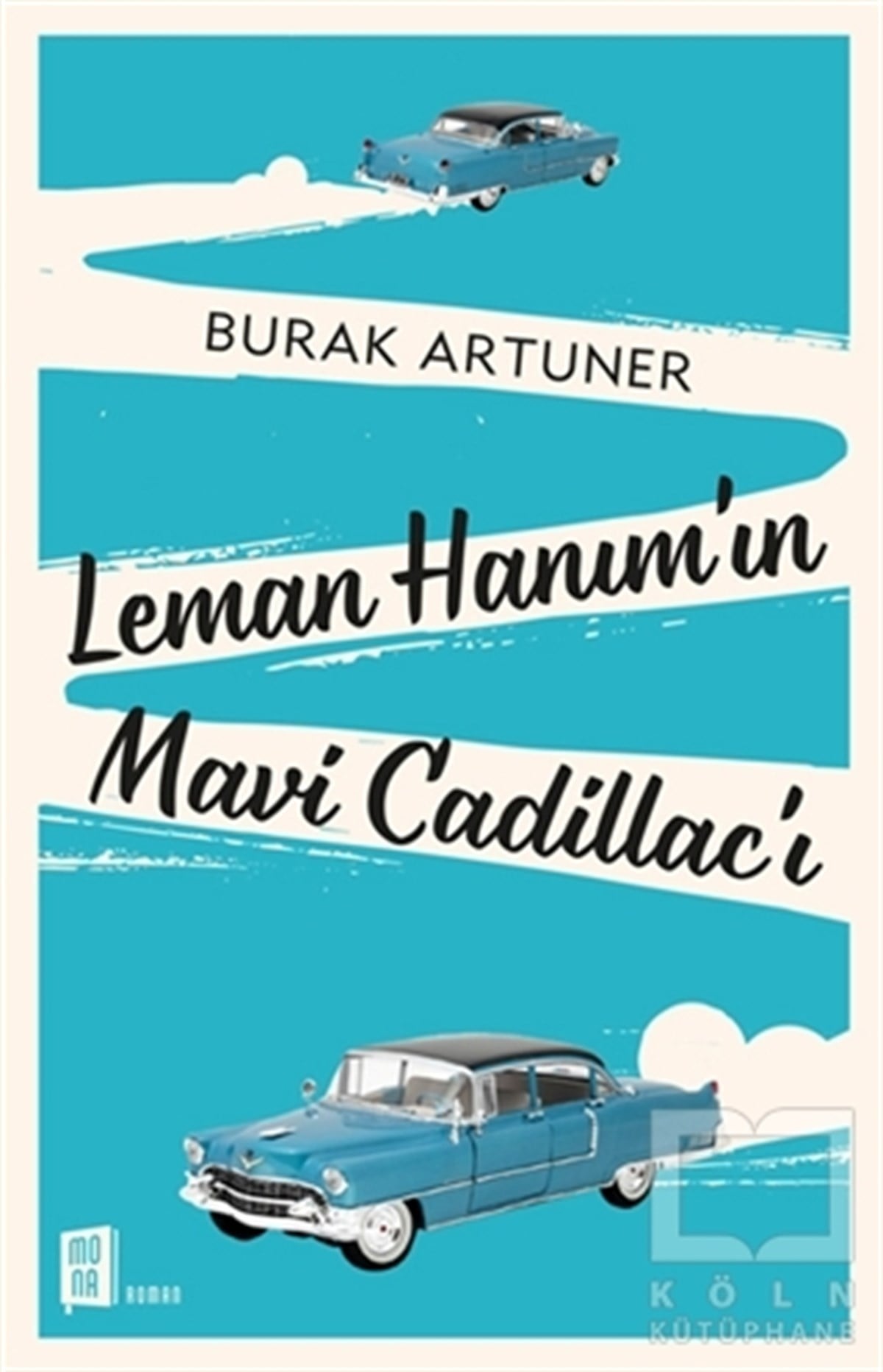 Burak ArtunerRomanLeman Hanım’ın Mavi Cadillac’ı