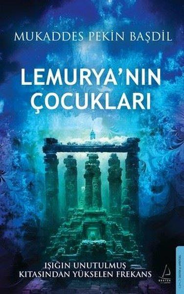 Mukaddes Pekin BaşdilParapsikoloji KitaplarıLemurya'nın Çocukları - Işığın Unutulmaz Kıtasından Yükselen Frekans