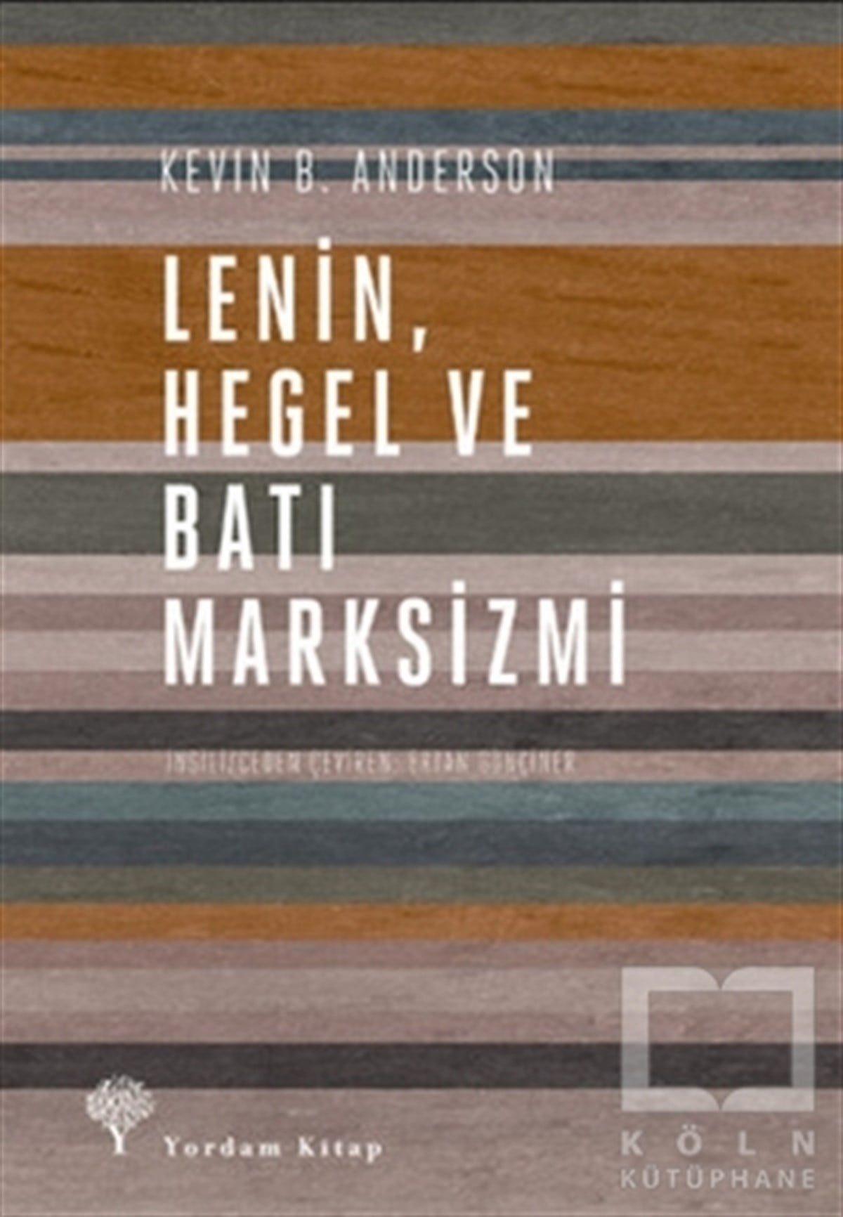 Kevin B. AndersonSiyaset FelsefesiLenin Hegel ve Batı Marksizmi