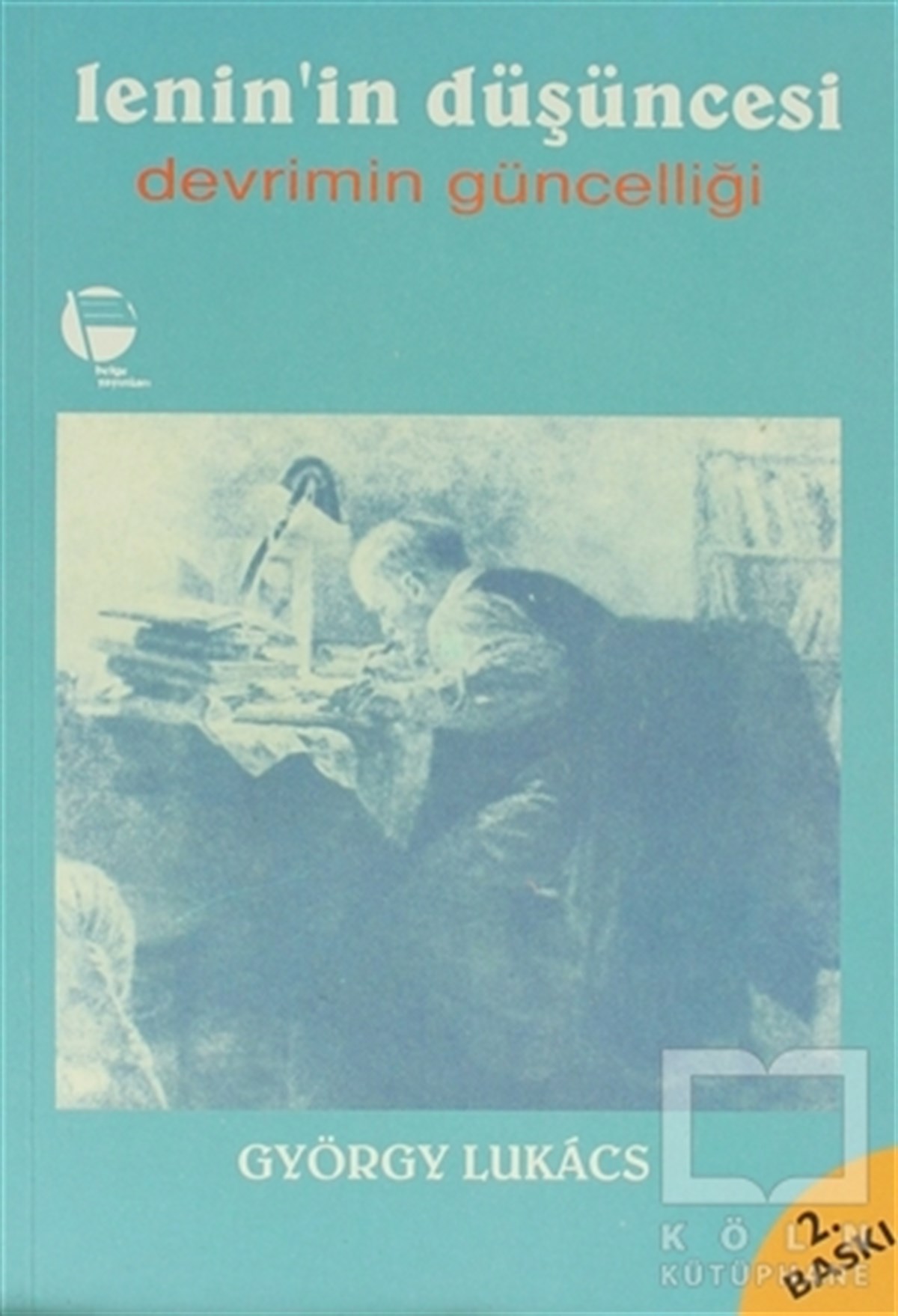 Georg LukacsTürkiye Siyaseti ve PolitikasıLenin’in Düşüncesi Devrimin Güncelliği