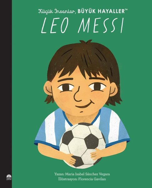 Maria Isabel Sanchez VegaraEgitim Etkinlik KitaplariLeo Messi - Küçük İnsanlar Büyük Hayaller