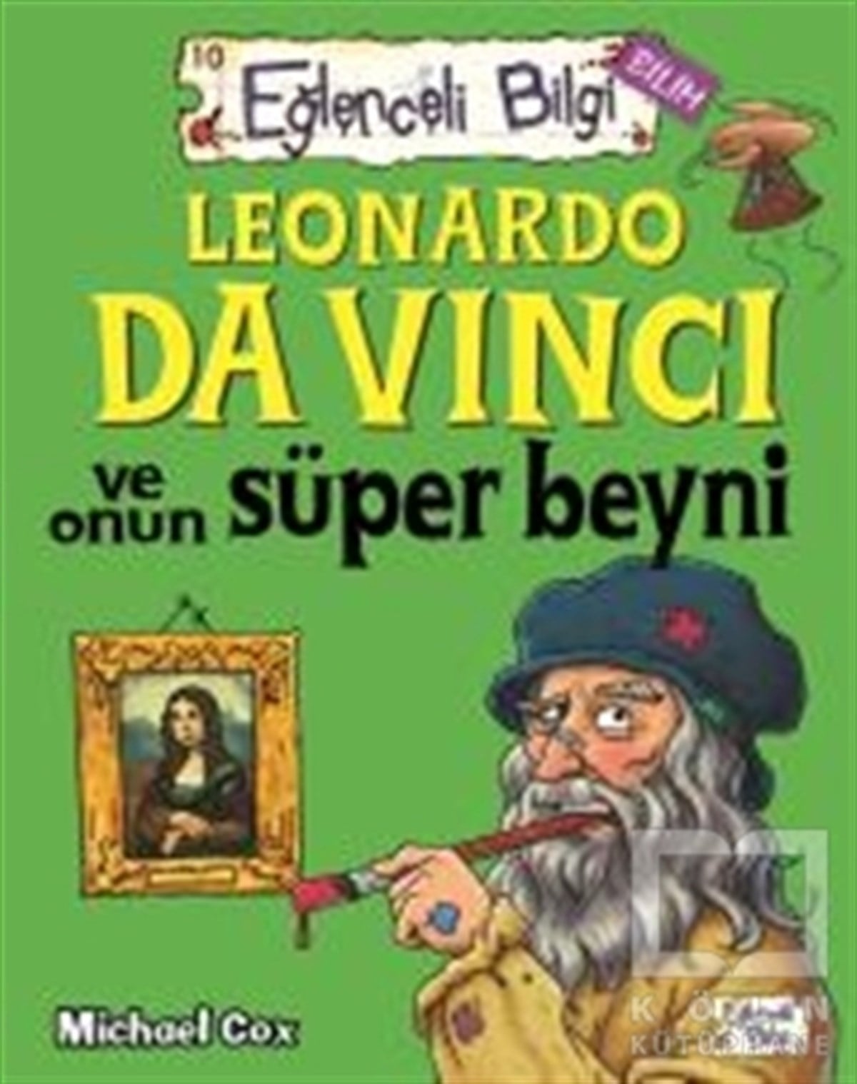 Michael CoxPopüler BilimLeonardo Da Vinci ve Onun Süper Beyni Eğlenceli Bilgi - 62