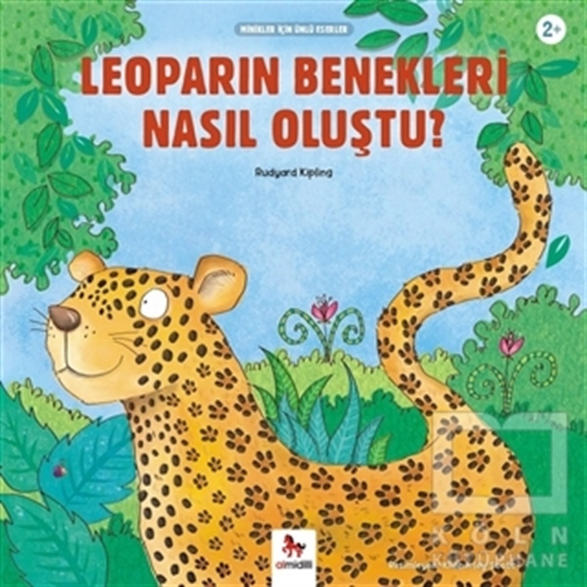 Rudyard KiplingÇocuk Hikaye KitaplarıLeoparın Benekleri Nasıl Oluştu? - Minikler İçin Ünlü Eserler